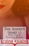 The Agency (part 1): Plus Flash Fiction Bonus Covenent, Tom 9781502437006 Createspace