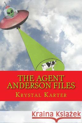 The Agent Anderson Files Krystal Karter 9781507663134 Createspace Independent Publishing Platform - książka