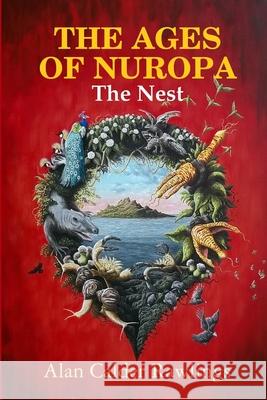 THE AGES OF NUROPA The Nest Alan Calder Rawlings 9781471631825 Lulu.com - książka