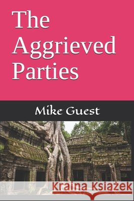 The Aggrieved Parties Mike Guest 9781097230174 Independently Published - książka