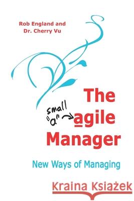 The agile Manager: New Ways of Managing Cherry Vu Rob England 9781794400566 Independently Published - książka