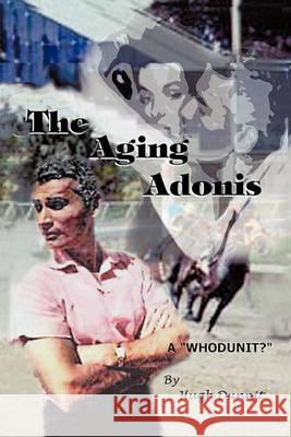 The Aging Adonis Hugh Dunnit 9781426923272 Trafford Publishing - książka