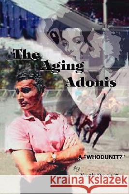 The Aging Adonis Hugh Dunnit 9781553950370 Trafford Publishing - książka