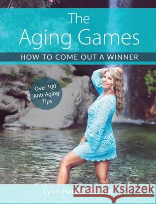 The Aging Games: How to Come Out a Winner Hardy, Lynn 9798717410243 Independently published - książka