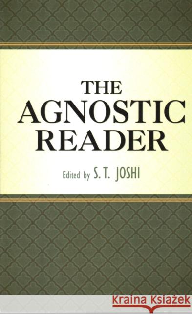 The Agnostic Reader S. T. Joshi 9781591025337 Prometheus Books - książka