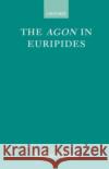 The Agon in Euripides Michael Lloyd 9780198147787 Oxford University Press