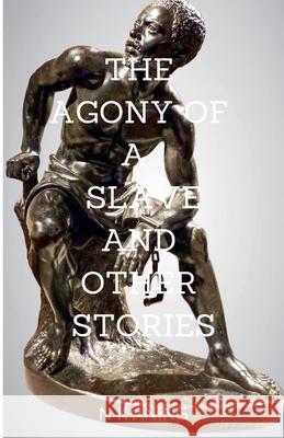 The Agony of a Slave and Other Stories N K Aning 9798201451035 N.K. Aning - książka