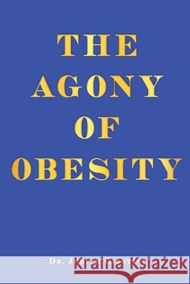 The Agony of Obesity Dr Judith Giustini 9798893958928 Judith Giustini Publishing - książka