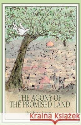 The Agony of the Promised Land Joshua Levy 9780595321339 iUniverse - książka