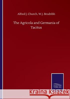 The Agricola and Germania of Tacitus Alfred J. Brodribb W. J. Church 9783752501629 Salzwasser-Verlag Gmbh - książka