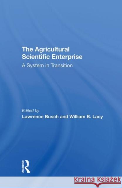 The Agricultural Scientific Enterprise: A System in Transition Busch, Lawrence M. 9780367290023 Taylor and Francis - książka