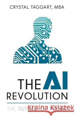 The AI Revolution: The Future of Profit Crystal a. Taggart 9781975653323 Createspace Independent Publishing Platform - książka