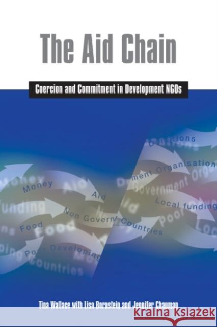 The Aid Chain: Coercion and Commitment in Development Ngos Wallace, Tina 9781853396267  - książka