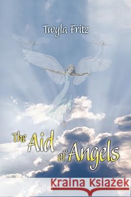 The Aid of Angels Twyla Fritz 9781436379243 Xlibris Corporation - książka