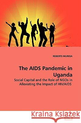The AIDS Pandemic in Uganda Roberts Muriisa 9783639146349 VDM Verlag - książka