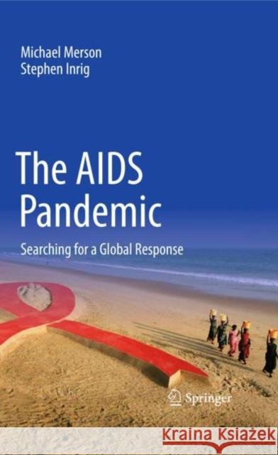 The AIDS Pandemic: Searching for a Global Response Merson, Michael 9783319484310 Springer - książka