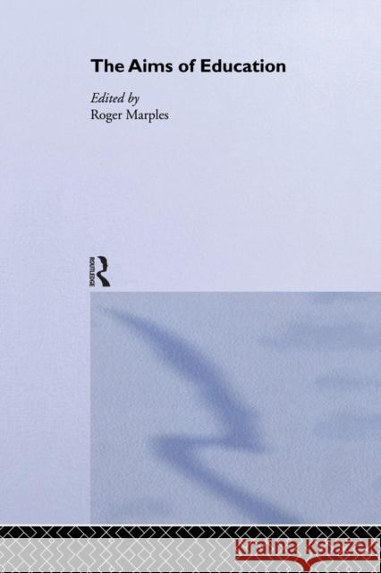 The Aims of Education Roger Marples   9781138866706 Routledge - książka