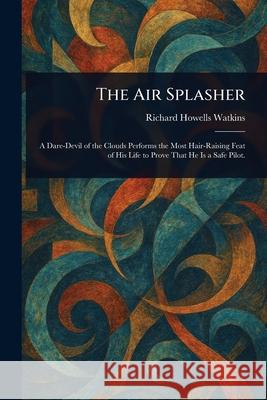 The Air Splasher Richard Howells Watkins 9781025235202 Anson Street Press - książka