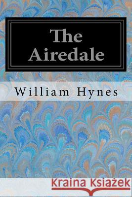 The Airedale William Hynes 9781548251321 Createspace Independent Publishing Platform - książka