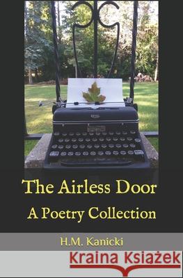 The Airless Door: A Poetry Collection H M Kanicki 9781660201396 Independently Published - książka