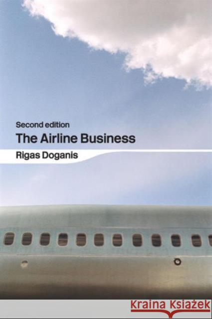 The Airline Business Rigas Doganis 9780415346153 Routledge - książka