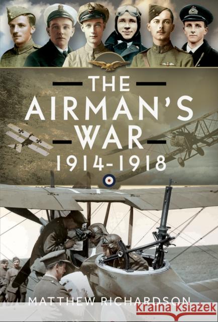The Airman's War, 1914-1918 Matthew Matthew 9781036107499 Pen & Sword Books Ltd - książka