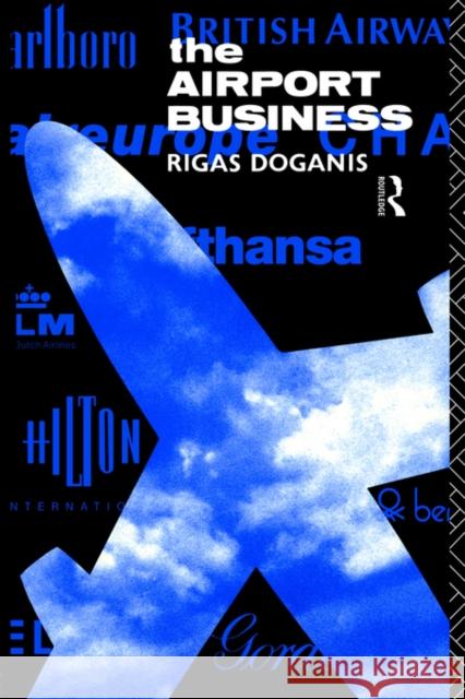 The Airport Business Rigas Doganis 9780415081177 Routledge - książka