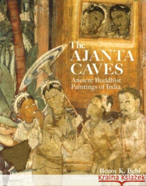 The Ajanta Caves: Ancient Buddhist Paintings of India Benoy K. Behl 9780500296691 Thames & Hudson Ltd - książka