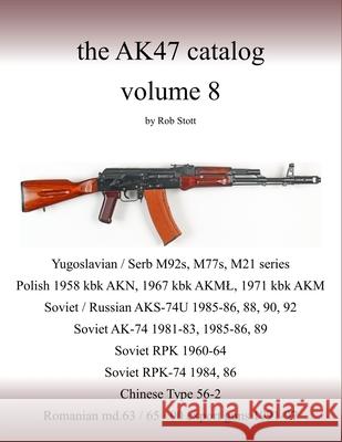 The AK47 catalog volume 8: Amazon edition Rob Stott 9781798177693 Independently Published - książka