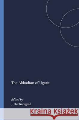 The Akkadian of Ugarit John Huehnergard 9781555403164 Brill - książka