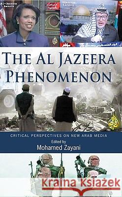 The Al Jazeera Phenomenon : Critical Perspectives on New Arab Media  9780745323336 PLUTO PRESS - książka