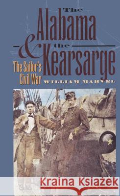 The Alabama and the Kearsarge: The Sailor's Civil War Marvel, William 9780807858158 University of North Carolina Press - książka