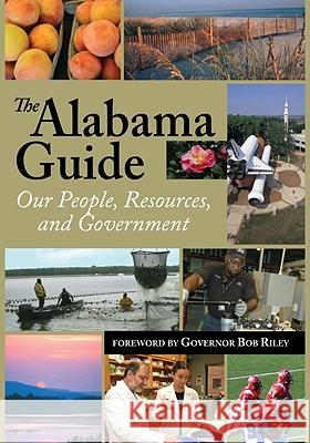 The Alabama Guide : Our People, Resources, and Government Bob Riley 9780817355371 University Alabama Press - książka