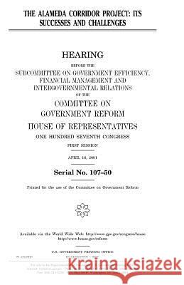 The Alameda Corridor Project: its successes and challenges Representatives, United States House of 9781983562525 Createspace Independent Publishing Platform - książka
