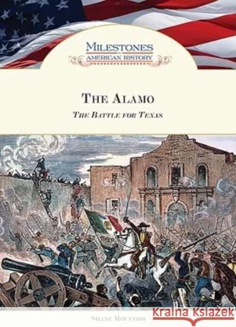 The Alamo: The Battle for Texas Mountjoy, Shane 9781604130560 Chelsea House Publishers - książka