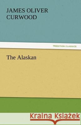 The Alaskan  9783842445857 tredition GmbH - książka