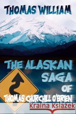 The Alaskan Saga of Thomas Churchill O'Brien Thomas William 9781583485903 iUniverse - książka