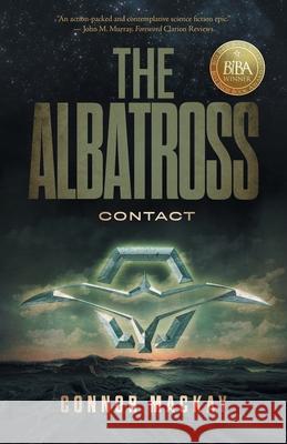 The Albatross: Contact Connor MacKay 9781778028700 Rank 6 Press - książka