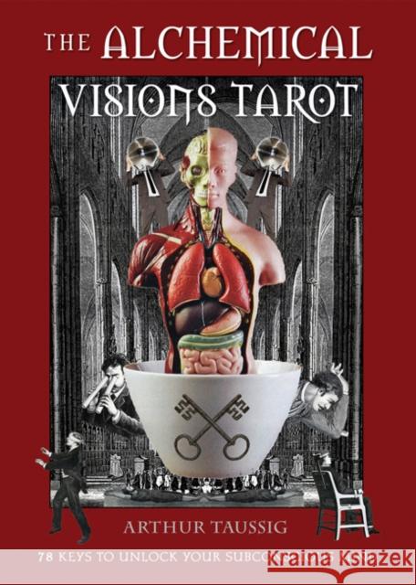 The Alchemical Visions Tarot: 78 Keys to Unlock Your Subconscious Mind (Book & Cards) [With Book(s)] Taussig, Arthur 9781578636419 Weiser Books - książka