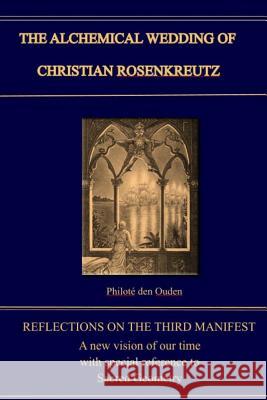 The Alchemical Wedding of Christian Rosenkreutz: Exploring the Mysteries in the Third Manifest Philote De 9781533256317 Createspace Independent Publishing Platform - książka