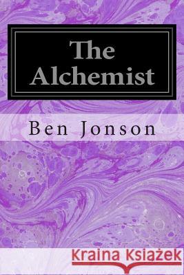 The Alchemist Ben Jonson 9781496184979 Createspace - książka