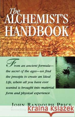 The Alchemist's Handbook John Randolph Price 9781561707478 Hay House - książka