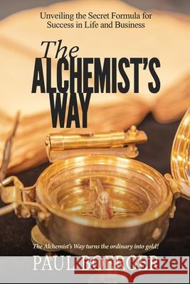 The Alchemist's Way Paul Boerger 9781965555279 Ghost Writing Partner - książka