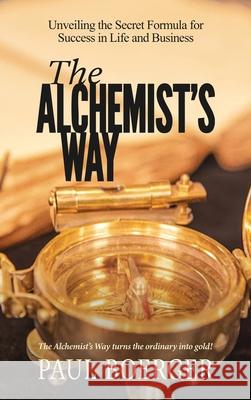 The Alchemist's Way Paul Boerger 9781965555286 Ghost Writing Partner - książka