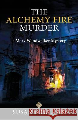 The Alchemy Fire Murder: a Mary Wandwalker Mystery Susan Rowland 9781685031299 Chiron Publications - książka