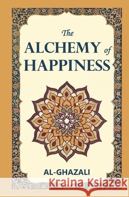 The Alchemy of Happiness Al-Ghazali                               Claud Field 9781397669117 Left of Brain Books - książka