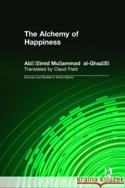 The Alchemy of Happiness Abu Hamid Muhammad Al-Ghazzali Elton L. Daniel Claud Field 9781563240041 M.E. Sharpe - książka