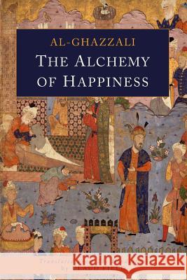 The Alchemy of Happiness Abu Hamid Al-Ghazali Abu Hamid Al-Ghazzali Claud Field 9781684221660 Martino Fine Books - książka