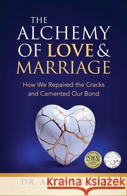 The Alchemy of Love & Marriage: How We Repaired the Cracks and Cemented Our Bond Arlene Sacks 9781956470963 Redwood Publishing, LLC - książka