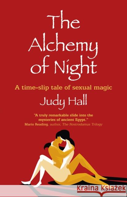 The Alchemy of Night: A Time-Slip Tale of Sexual Magic Judy Hall 9781785358302 Roundfire Books - książka